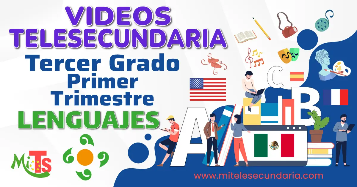 Videos de Telesecundaria. Campo Formativo Lenguajes. Tercer Grado. Primer Trimestre